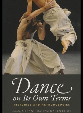 【预售】Dance on Its Own Terms: Histories and Methodologi
