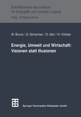 【预售】Energie, Umwelt Und Wirtschaft: Visi...