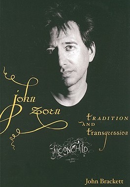 【预售】John Zorn: Tradition and Transgression