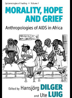 【预售】Morality, Hope and Grief: Anthropologies of AIDS