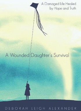 【预售】A Wounded Daughter's Survival: A Damaged Life ...