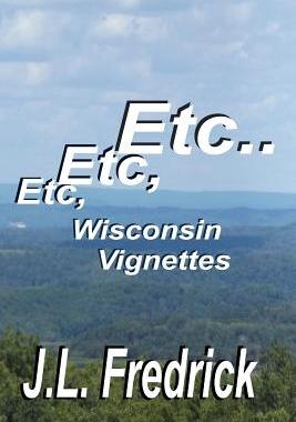 【预售】Etc, Etc, Etc...: Wisconsin Vignettes