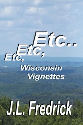 【预售】Etc, Etc, Etc...: Wisconsin Vignettes