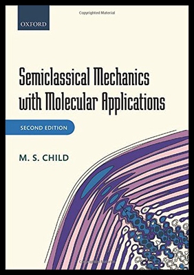 【预售】Semiclassical Mechanics with Molecular Applicatio