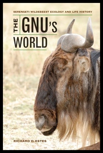 【预售】The Gnu's World: Serengeti Wildebeest Ecology and