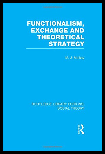 【预售】Functionalism, Exchange and Theoretical Strategy