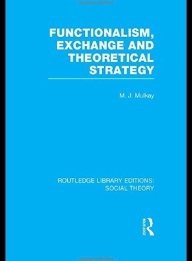 【预售】Functionalism, Exchange and Theoretical Strategy