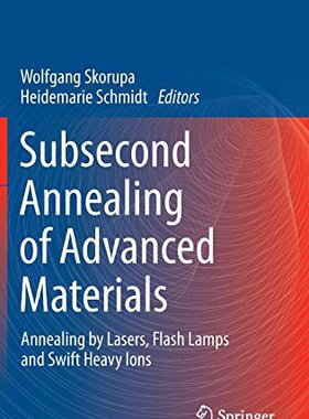 【预订】Subsecond Annealing of Advanced Materials
