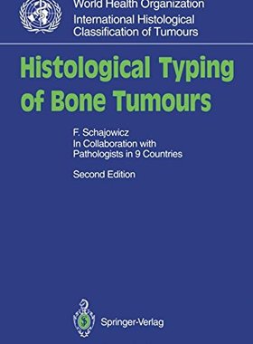 【预订】Histological Typing of Bone Tumours