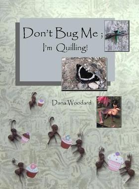 【预售】Don't Bug Me; I'm Quilling!: Paper Q...