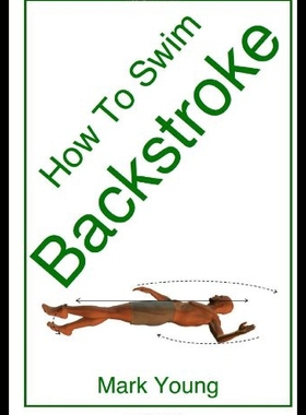 【预售】How to Swim Backstroke: A Step-By-Step Guide for