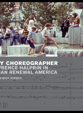【预售】City Choreographer: Lawrence Halprin in Urban Ren