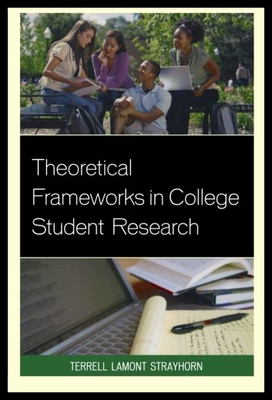 【预售】Theoretical Frameworks in College Student Researc