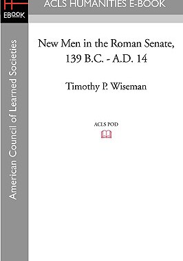 【预售】New Men in the Roman Senate, 139 B.C.-A.D. 14