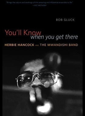 【预售】You'll Know When You Get There: Herbie Hancock an
