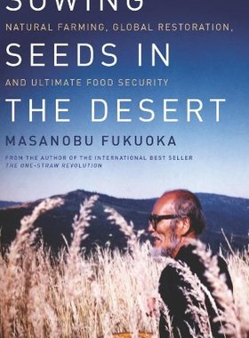 【预售】Sowing Seeds in the Desert: Natural Farming, Glob...