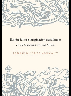 【预售】Ilusion Aulica E Imaginacion Caballeresca En El C