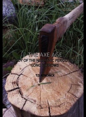 【预售】The Axe Age - A Study of the Neolithic Period and