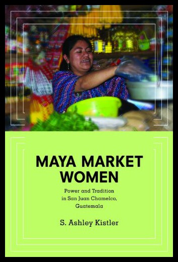 【预售】Maya Market Women: Power and Tradition in San Jua