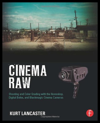 【预售】Cinematic Storytelling with 16mm Raw: A Guide to