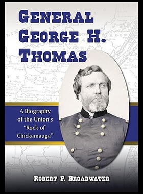 【预售】General George H. Thomas: A Biography of the Unio