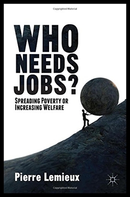 【预售】Who Needs Jobs?: Spreading Poverty or Increasing