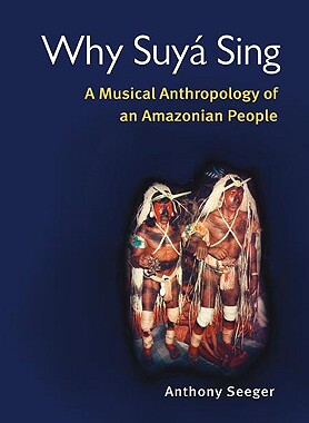 现货Why Suya Sing: A Musical Anthropolog...