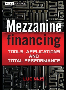 【预售】Mezzanine Financing: Tools, Applications and Tota
