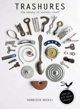 【预订】Trashures: The Beauty of Useless Stuff