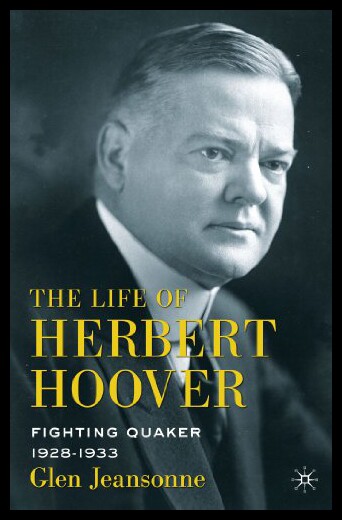 【预售】The Life of Herbert Hoover: Fighting Quaker, 1928