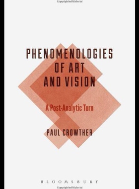 【预售】Phenomenologies of Art and Vision: A Post-Analyti