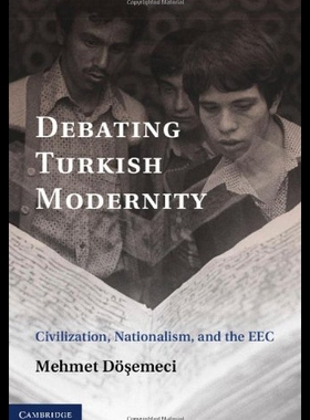 【预售】Debating Turkish Modernity: Civilization, Nationa