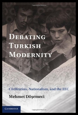 【预售】Debating Turkish Modernity: Civilization, Nationa
