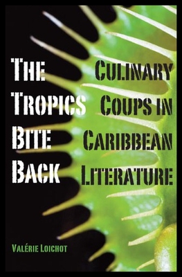 【预售】The Tropics Bite Back: Culinary Coups in Caribbea