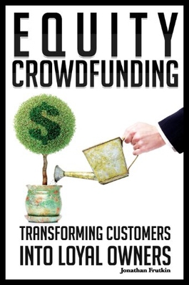 【预售】Equity Crowdfunding: Transforming Customers Into