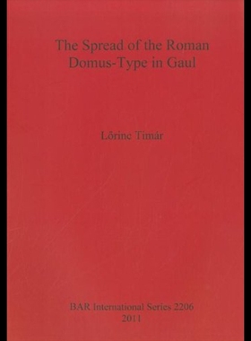 【预售】The Spread of the Roman Domus-Type in Gaul