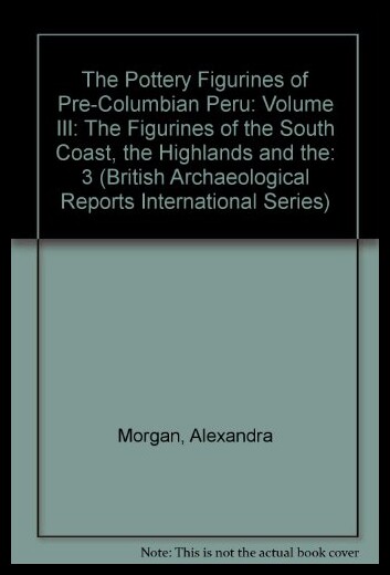 【预售】Pottery Figurines of Pre-Columbian Peru: Volume I