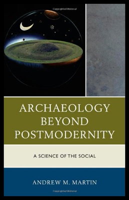 【预售】Archaeology Beyond Postmodernity: A Science of th