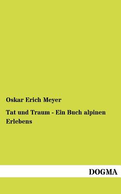 【预售】Tat Und Traum - Ein Buch Alpinen Erlebens 书籍/杂志/报纸 生活类原版书 原图主图