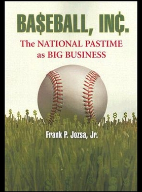 【预售】Baseball, Inc.: The National Pastime as Big Busin