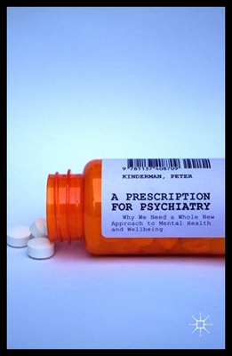 【预售】A Prescription for Psychiatry: Why We Need a Whol