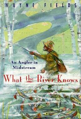 【预售】What the River Knows: An Angler in Midstream