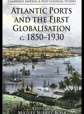 【预售】Atlantic Ports and the First Globalisation C. 185