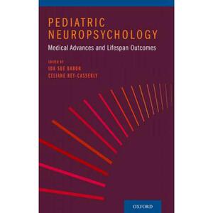 预订 Pediatric Neuropsychology: Medical Advances and Lifespan Outcomes [9780199829323]