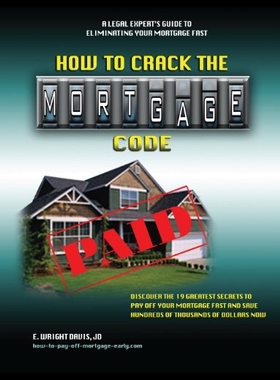 【预售】How to Crack the Mortgage Code: Discover the 19 G