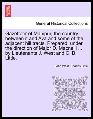 【预售】Gazetteer of Manipur, the Country Between It and