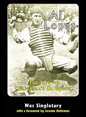 【预售】Al Lopez: The Life of Baseball's El Senor