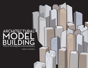 【预售】Architectural Model Building: Tools, Technique...