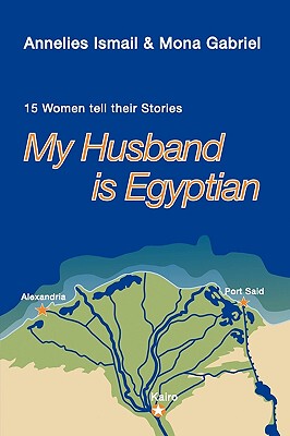 【预售】My Husband Is Egyptian: 15 Women Tell Their Stories
