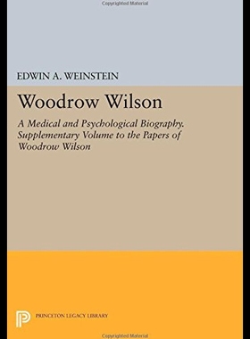 【预售】Woodrow Wilson: A Medical and Psychological Biogr